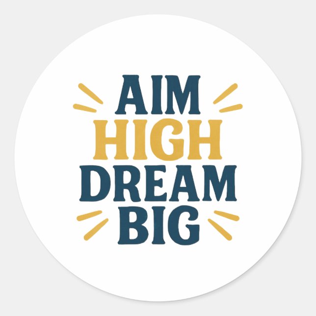 Adesivo Redondo Aim High Dream Big Motivational Quote Sticker (Frente)
