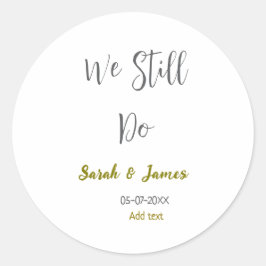 Adesivo Redondo Ainda fazemos o aniversário de casamento, ouro sim