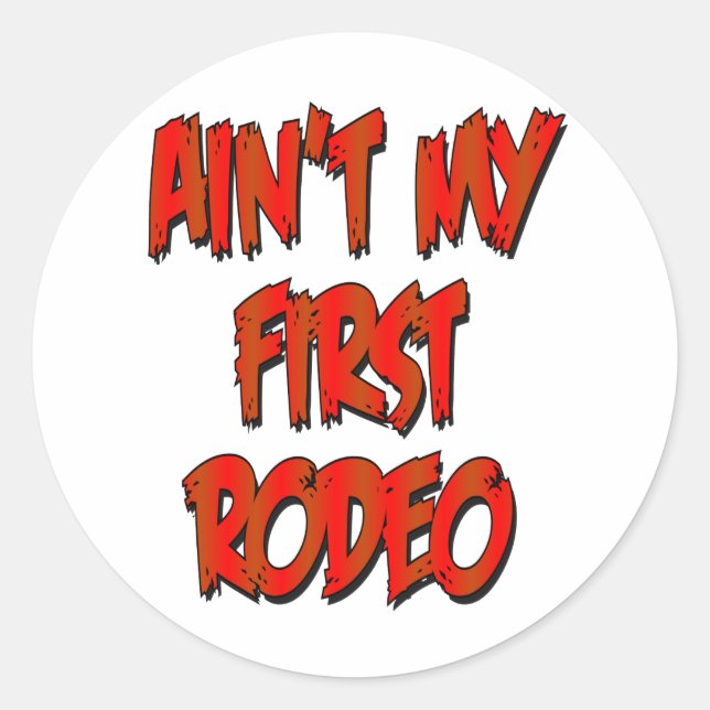 Adesivo Redondo Aint My First Rodeo (Frente)
