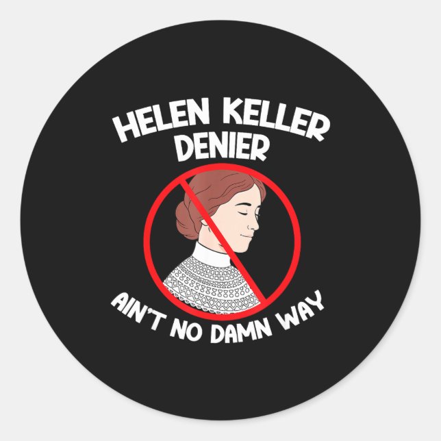 Adesivo Redondo Ain't No Way Denial Helen Keller Joke, Helen Denie (Frente)