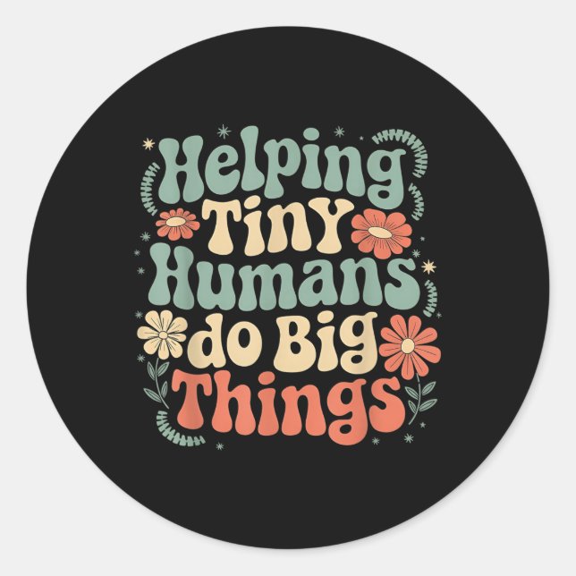 Adesivo Redondo Ajudar os Pequenos Humanos a Fazer Coisas Grandes  (Frente)
