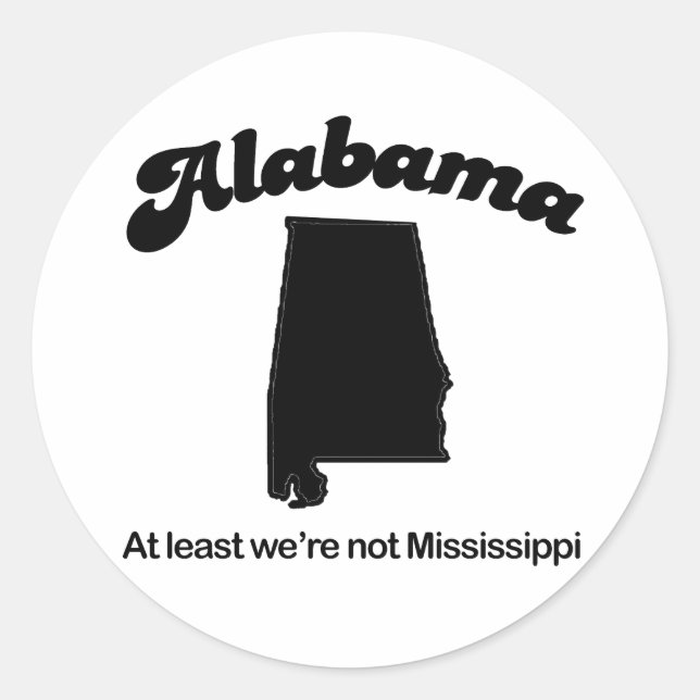 Adesivo Redondo Alabama - Pelo menos não somos Mississippi (Frente)