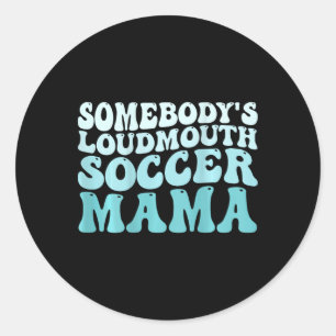Adesivo Redondo Alguém é Loudmouth Soccer Mama Soccer Mãe