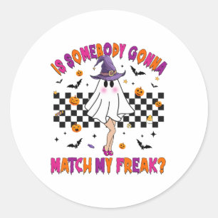 Adesivo Redondo Alguém Vai Corresponder Ao Meu Freak De Halloween?