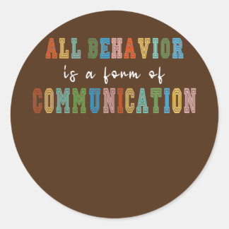 Adesivo Redondo All Behavior Is A Form Of Communication 