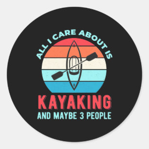 Adesivo Redondo All I Care About Is Kayaking