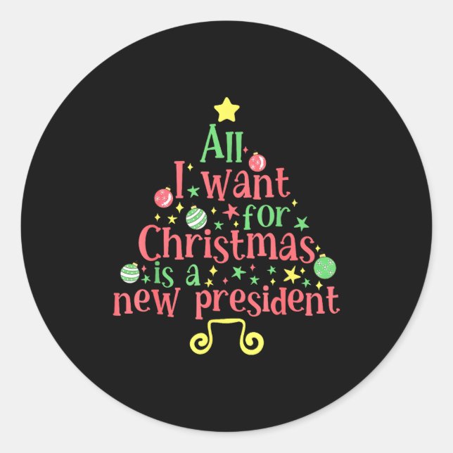Adesivo Redondo All I Want For Christmas Is A New President  (Frente)