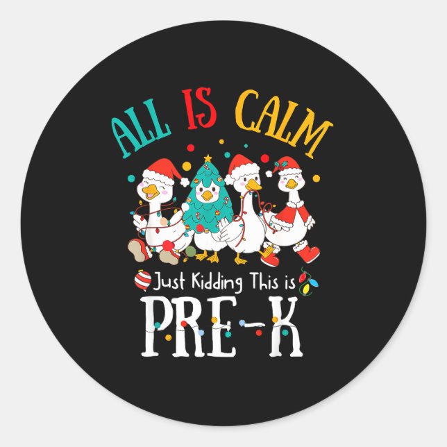 Adesivo Redondo All Is Calm Just Kidding This Is Pre-k Christmas  (Frente)