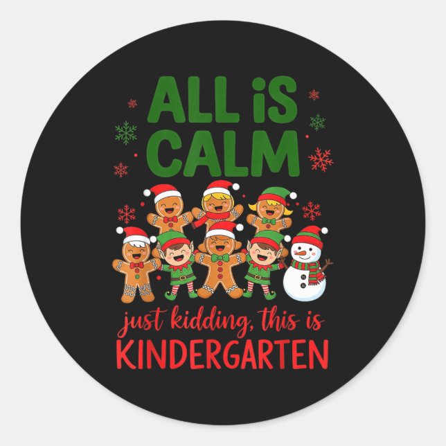 Adesivo Redondo All Is Calm This Is Kindergarten Gingerbread Chris (Frente)