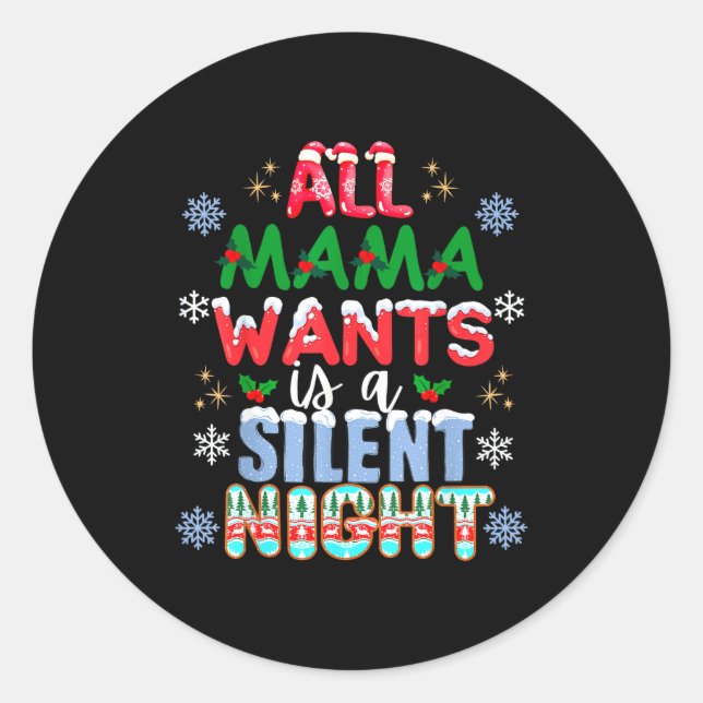 Adesivo Redondo All Mama Wants Is A Silent Night Funny Mom Christm (Frente)