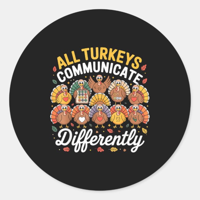 Adesivo Redondo All Turkeys Communicate Differently Autism Awarene (Frente)