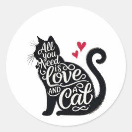 Adesivo Redondo All You need is Love and a Cat Sticker