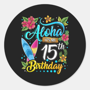 Adesivo Redondo Aloha É Meu 15º Aniversário Surfando Praia Havaí H