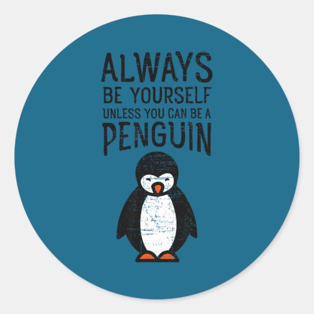 Adesivo Redondo Always Be Yourself Funny Penguin Quote Design  (Frente)