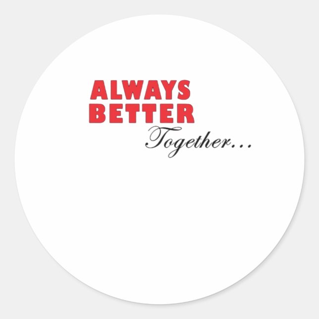 Adesivo Redondo Always Better Together Minimal Aesthetic  (Frente)