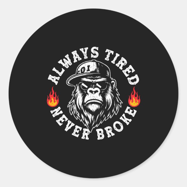 Adesivo Redondo Always Tired Never Broke Funny Monkey (on Back)  (Frente)