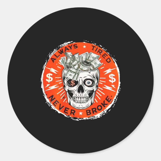 Adesivo Redondo Always Tired Never Broke Funny Skull (on Back)  (Frente)