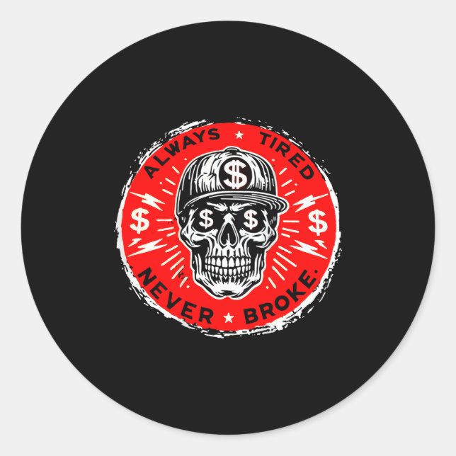 Adesivo Redondo Always Tired Never Broke Funny Skull (on Back)  (Frente)