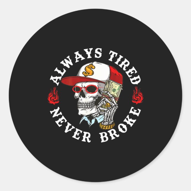 Adesivo Redondo Always Tired Never Broke Skull (on Back)  (Frente)