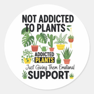 Adesivo Redondo Amante de Plantas Engraçado “Não Estou Viciado em