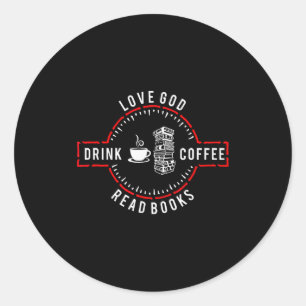 Adesivo Redondo Ame a Deus Beba Café Leia Livros 