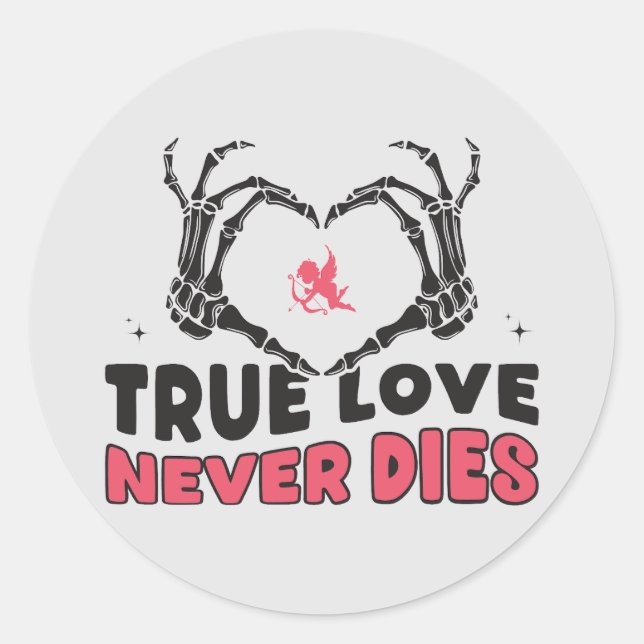 Adesivo Redondo Amor Verdadeiro Nunca Morre (Frente)