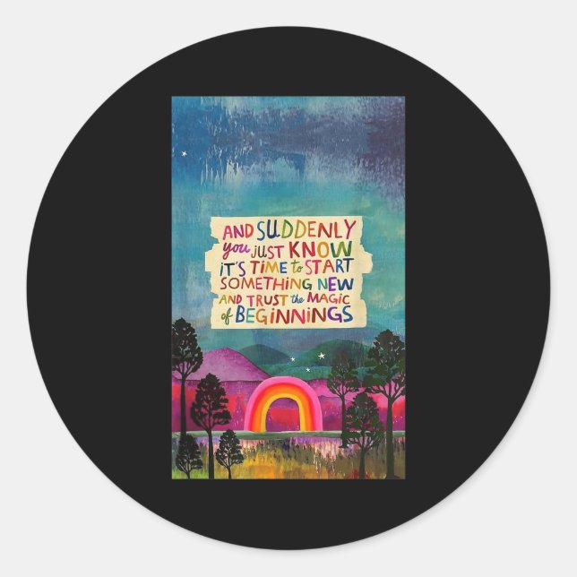 Adesivo Redondo And Suddenly You Just Know It's Time To Start Soin (Frente)