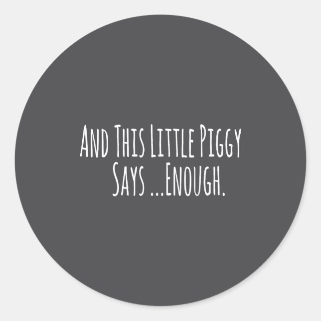 Adesivo Redondo And This Little Ggy Says Enough Funny Sarcastic Sa (Frente)