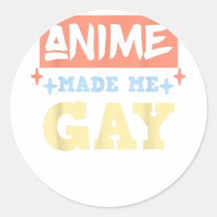 Adesivo Redondo Anime Me Fez Gay Engraçado Anime Meme LBTQ Orgulho