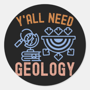 Adesivo Redondo Aniversário de Geologia, Vocês Precisam de Geologi