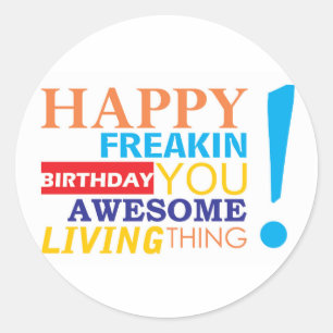 Adesivo Redondo Aniversário feliz do freakin você coisa viva
