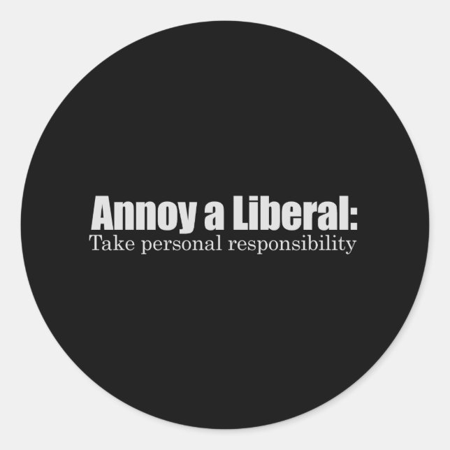 Adesivo Redondo Annoy a Liberal - Assuma a Responsabilidade (Frente)