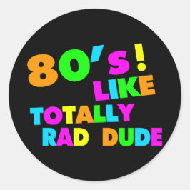 Adesivo Redondo anos 80 Como Totalmente Rad Dude Neon