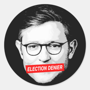 Adesivo Redondo Anti Mike Johnson Election Denier Sticker