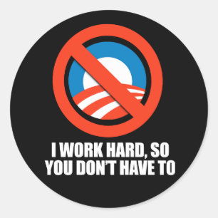 Adesivo Redondo ANTI-OBAMA- eu trabalho o duro, assim que você n