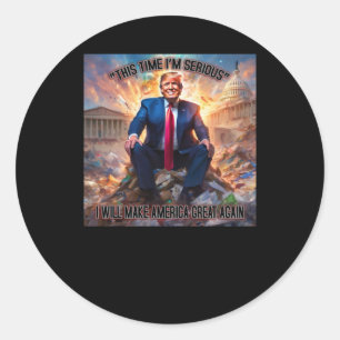 Adesivo Redondo Anti-Trump Desta Vez Eu sou Sério Sticker