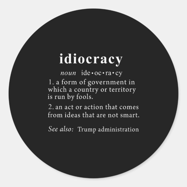 Adesivo Redondo Anti Trump Idiocracy Definition Women Mens Funny  (Frente)