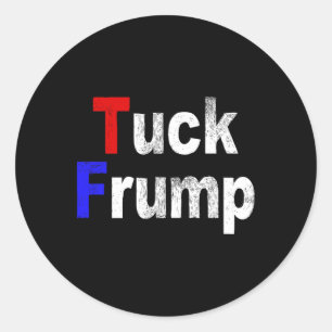 Adesivo Redondo Anti Trump Tuck Frump Engraçado Político