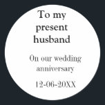 Adesivo Redondo Ao meu marido, aniversário de casamento, adicione<br><div class="desc">design</div>