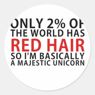 Adesivo Redondo Apenas 2% do mundo tem Cabelo Vermelho, por isso,