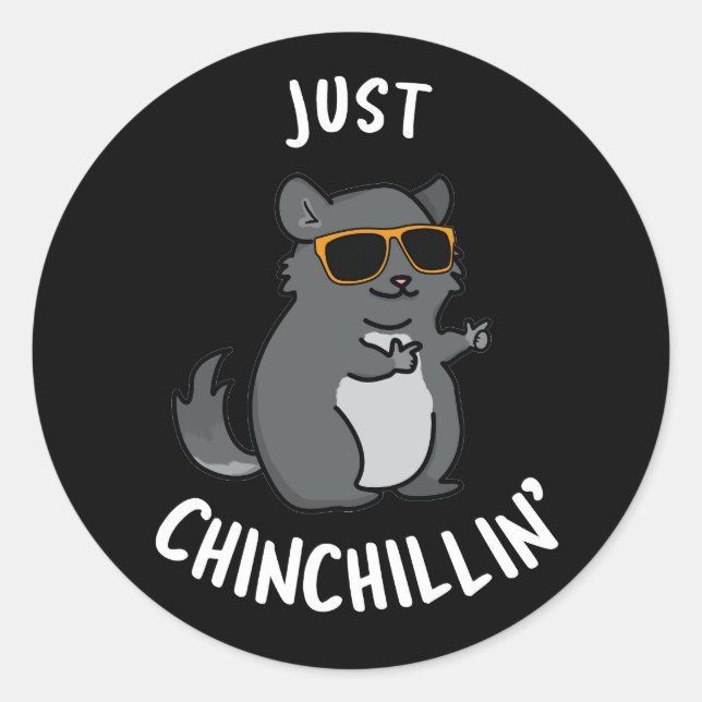 Adesivo Redondo Apenas Chin-Chillin Funny Chinchilla Pun Dark BG (Frente)
