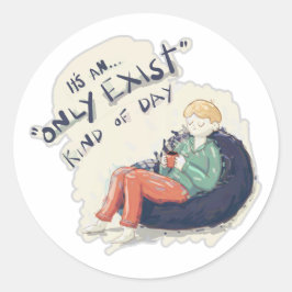 Adesivo Redondo Apenas existe tipo de dia