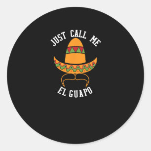 Adesivo Redondo Apenas Me Chame De El Guapo Engraçado Cinco De May