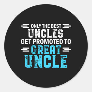 Adesivo Redondo Apenas Os Melhores Tios São Promovidos Ao Tio Exce