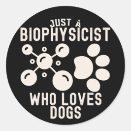 Adesivo Redondo Apenas um Biofísico Que Ama Cachorros