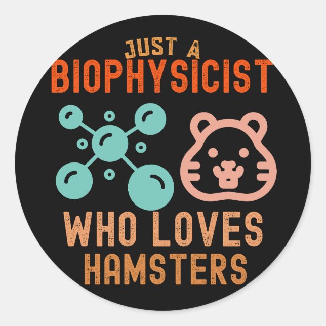 Adesivo Redondo Apenas um Biofísico que ama Hamsters (Frente)