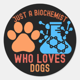 Adesivo Redondo Apenas um Bioquímico Que Ama Cachorros