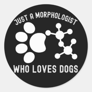 Adesivo Redondo Apenas um morfologista que ama cães