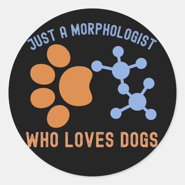 Adesivo Redondo Apenas um morfologista que ama cães (Frente)