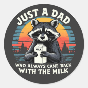 Adesivo Redondo Apenas Um Pai Que Sempre Voltou Com O Leite